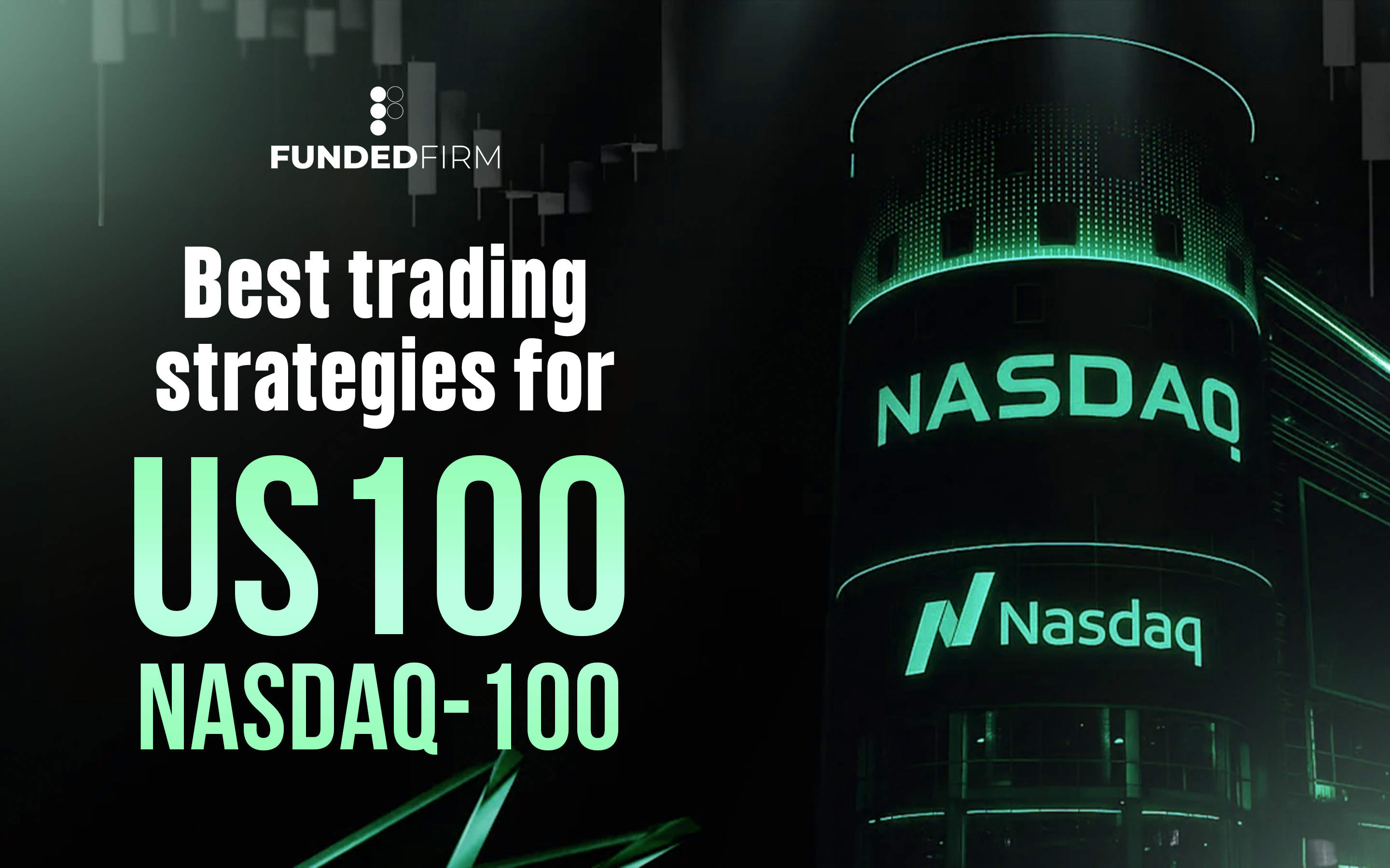 Best trading strategies for US100 (Nasdaq-100) — a practical, data-driven guide