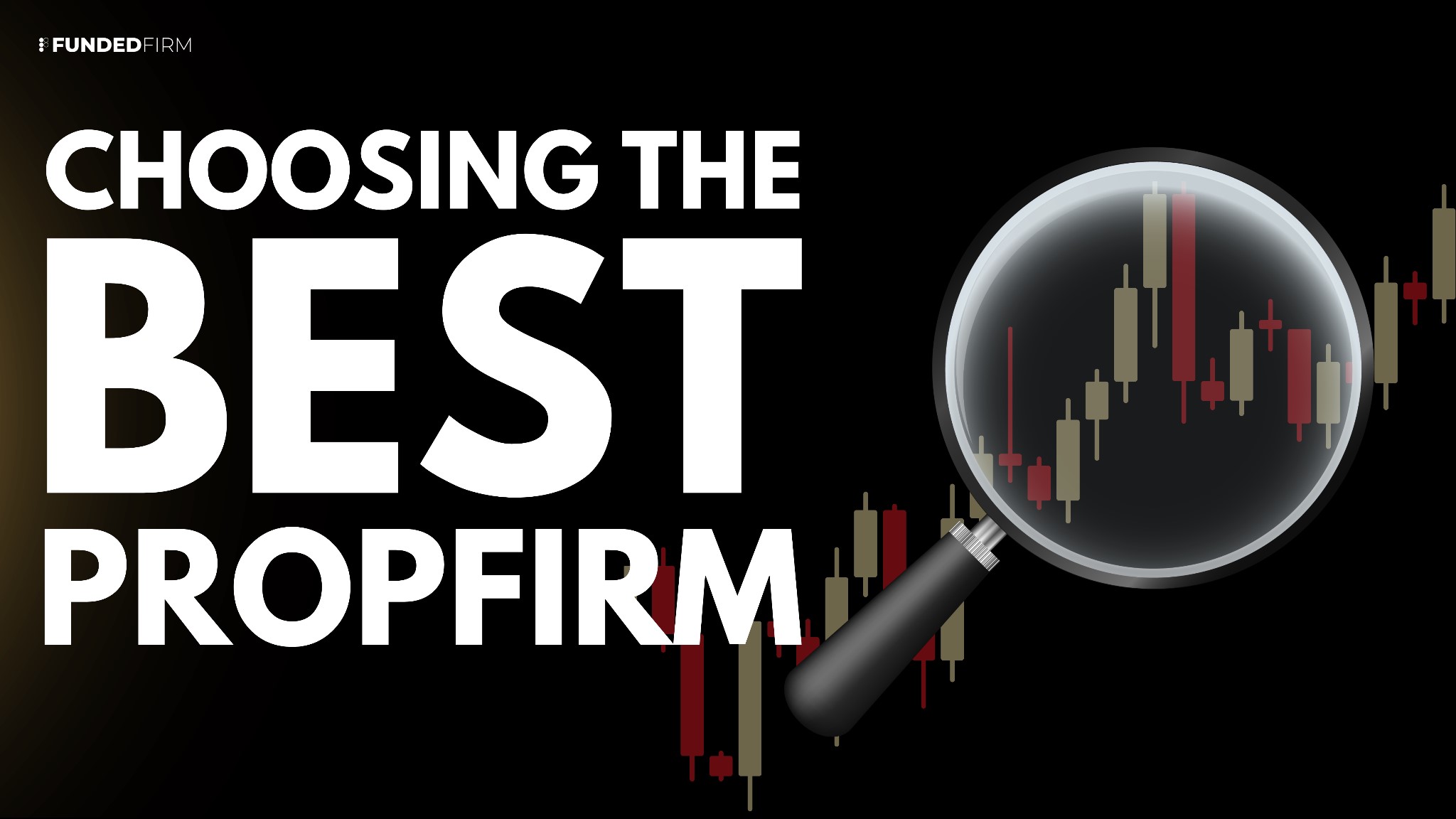 How to Choosing the best PropFirm