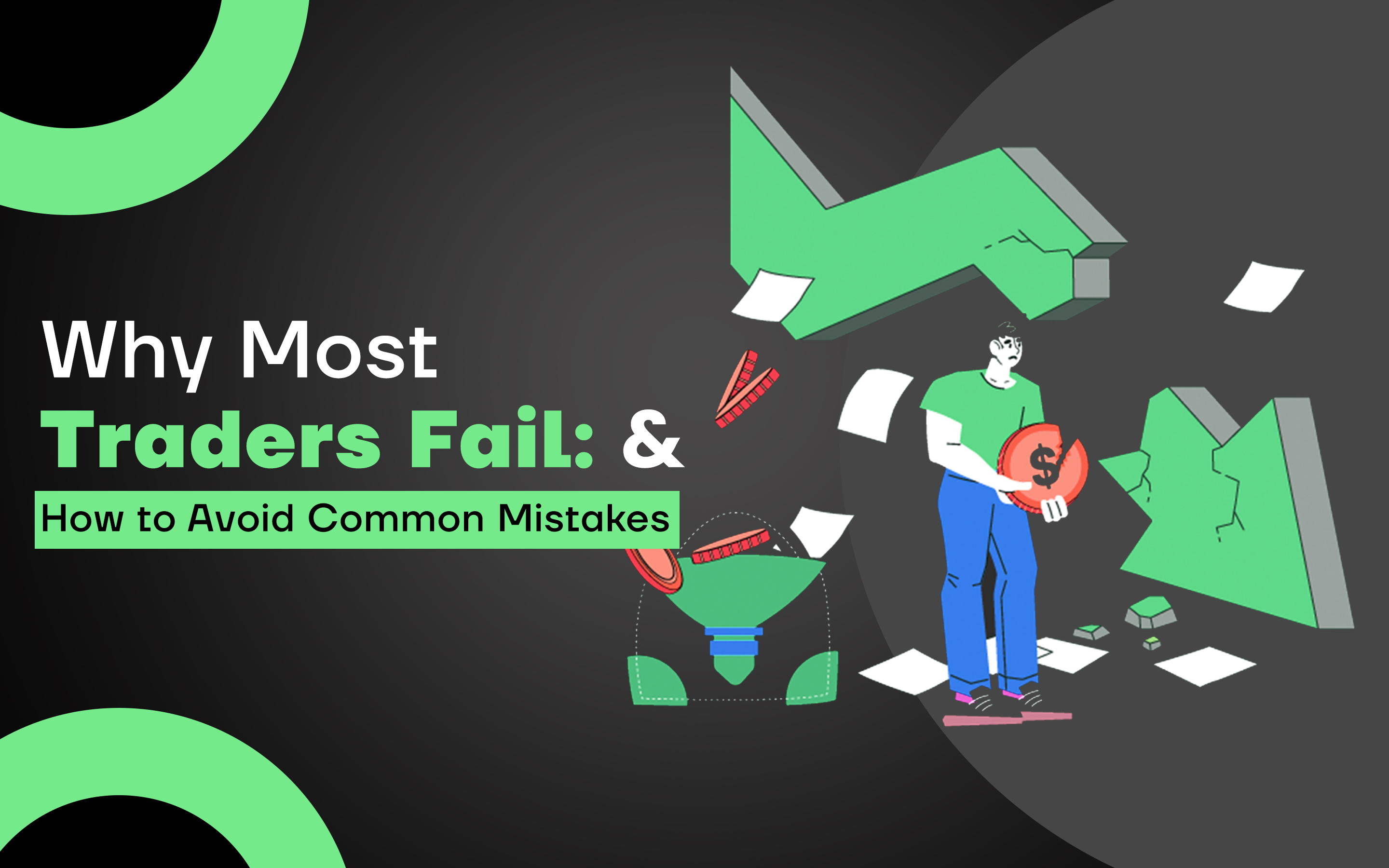 Why Most Traders Fail: How to Avoid Common Mistakes in Forex