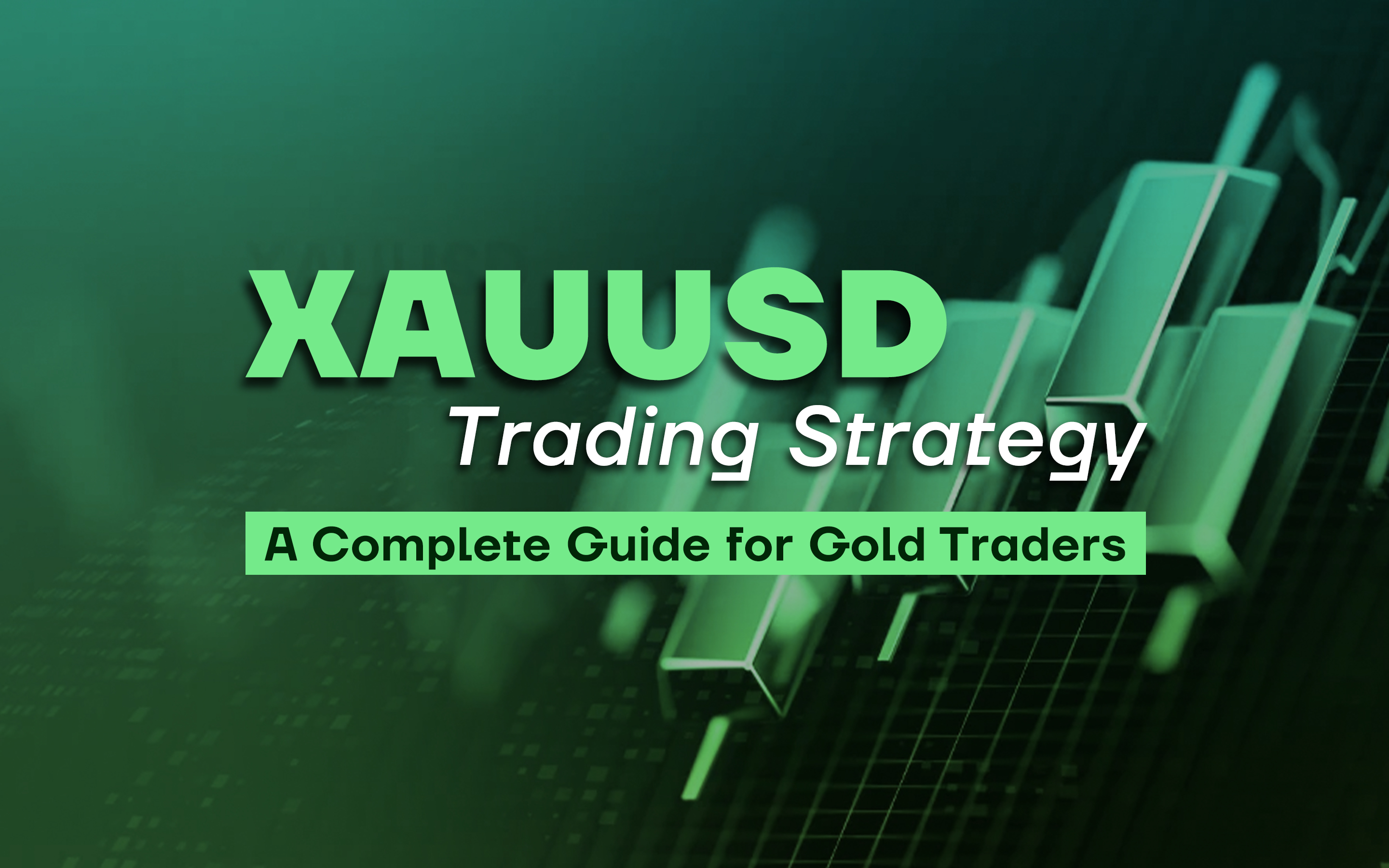 XAUUSD Trading Strategy: A Complete Guide for Gold Traders